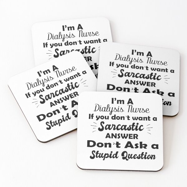 Item preview, I’m A Dialysis Nurse If You Don’t Want A Sarcastic Answer Don’t Ask A Stupid Question designed and sold by GLOW BUYGLOW.