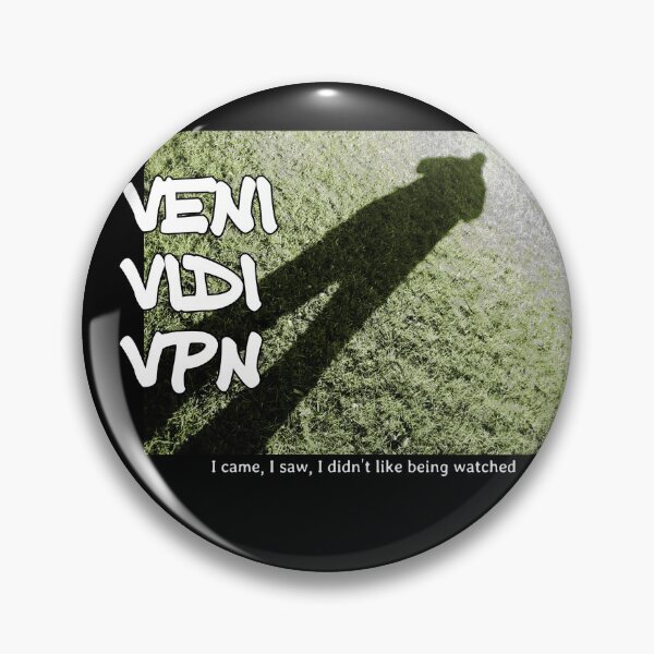 Item preview, Veni Vidi VPN - I came, I saw, I didn’t like being watched  designed and sold by soitwouldseem.