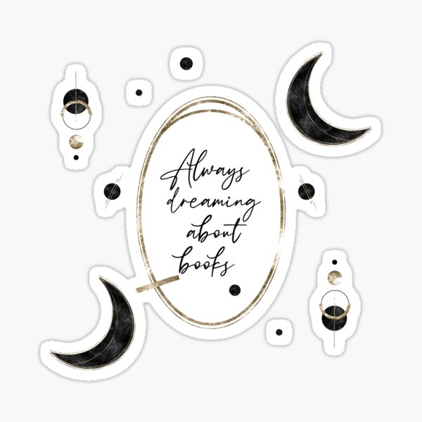 Always Dreaming About Books Sticker