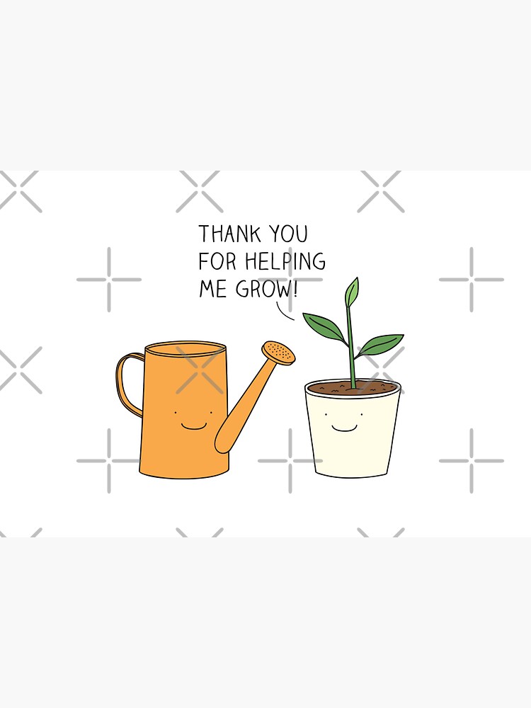 Thank you for helping me grow! by Milkyprint