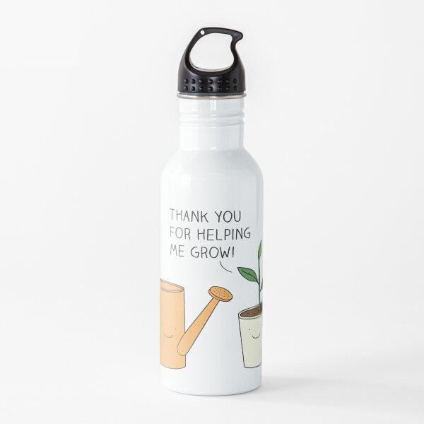 Thank you for helping me grow! Water Bottle