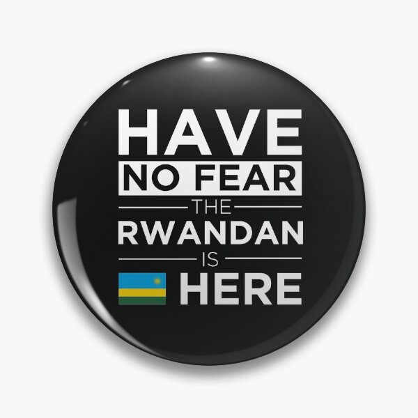 Item preview, Have No Fear The Rwandan is here Pride Proud Rwanda designed and sold by losttribe.