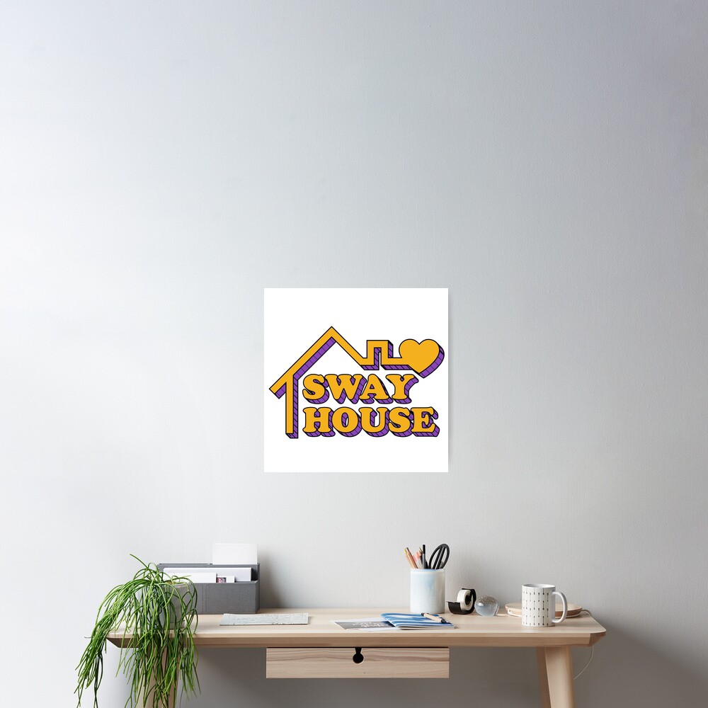 "Sway House" Poster for Sale by iBruster Redbubble
