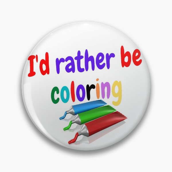 Item preview, I'd rather be coloring designed and sold by Darksun427.