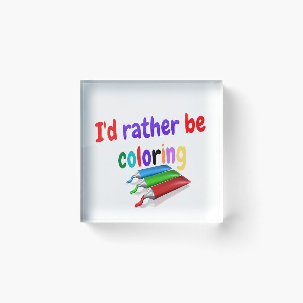 Item preview, I'd rather be coloring designed and sold by Darksun427.