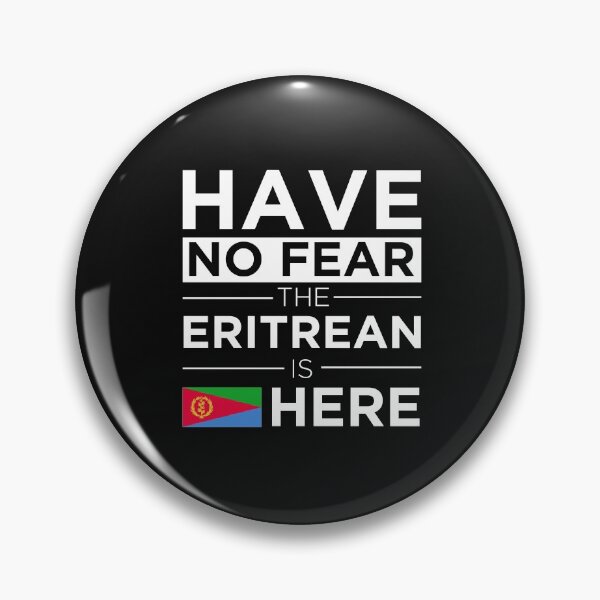 Item preview, Have No Fear The Eritrean is here Pride Proud Eritrea designed and sold by losttribe.