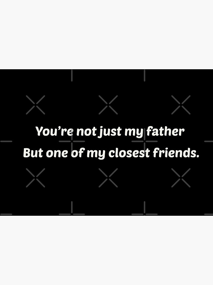Du bist nicht nur mein Vater, sondern einer meiner engsten Freunde, Papa, Papa Gift, Vatertag, Geschenk für den Vater von Chakirimedamine