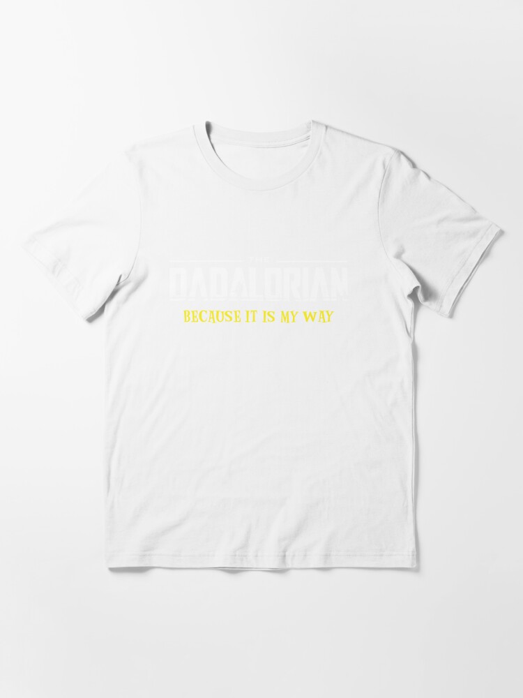 Discover The Dadalorian This Is The Way Classic T-Shirt