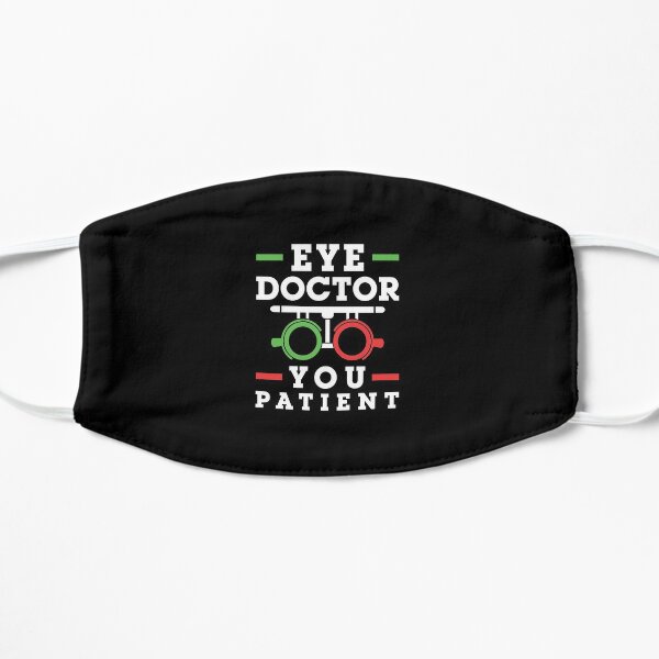 Eye Doctor You Patient Optometrist Optometry Flat Mask