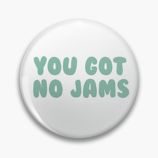 Item preview, You got no jams green designed and sold by CarlaMarieDK.
