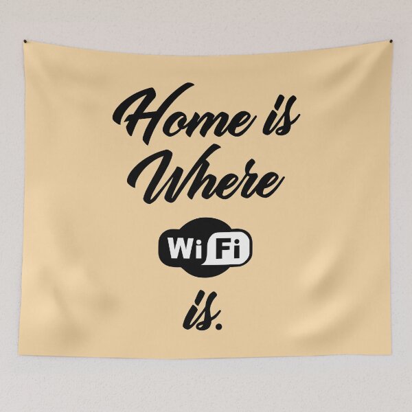 Aperçu de l'œuvre Home is where wifi is créée et vendue par Cheesy06.