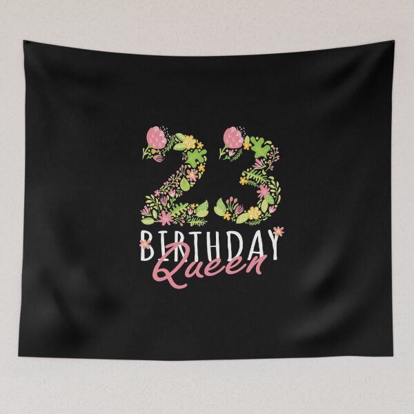 Item preview, 23rd Birthday Queen 23 Years Old Woman Floral B-day Theme print designed and sold by Grabitees.