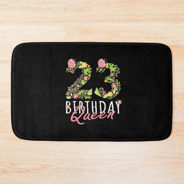 Item preview, 23rd Birthday Queen 23 Years Old Woman Floral B-day Theme print designed and sold by Grabitees.