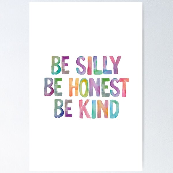 Item preview, Be Silly Be Honest Be Kind designed and sold by MotivatedType.