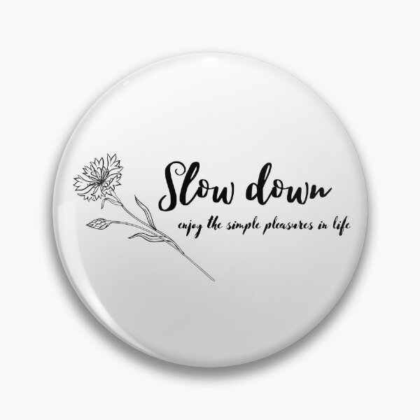 Item preview, Slow down | Enjoy the simple pleasures in life designed and sold by EnlightParis.