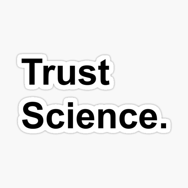 Trust Science Sticker