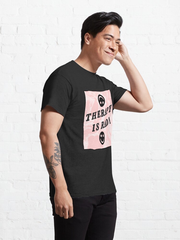Alternate view of therapy is rad | pink | mental health / self care Classic T-Shirt