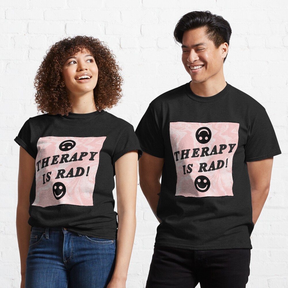 therapy is rad | pink | mental health / self care Classic T-Shirt