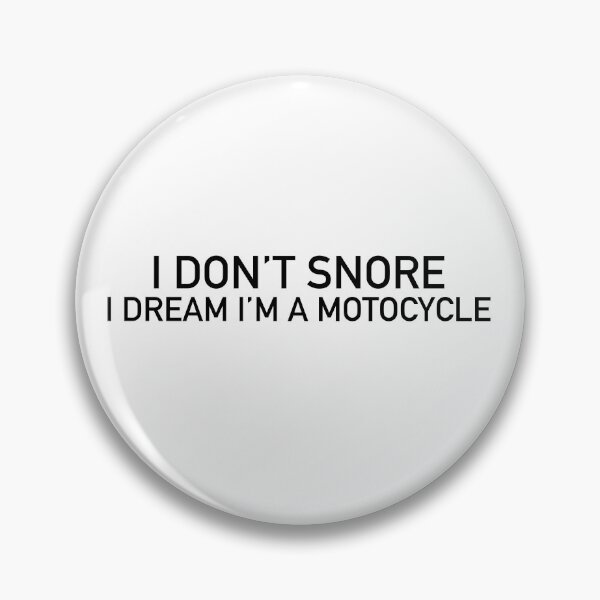 Item preview, Funny Motorcycle T-shirt. I Don't Snore I Dream I'm A Motorcycle Tee Shirt. Funny Biker T-Shirt. designed and sold by SLV7R.
