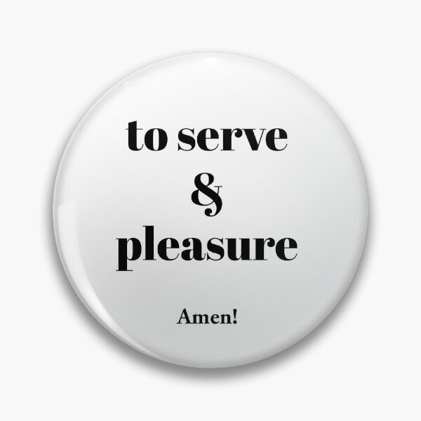 Item preview, To serve and pleasure, BDSM quote  designed and sold by SilverVixxxen.