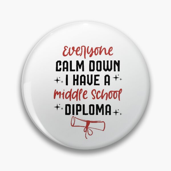 Item preview, Everyone Calm Down I Have A Middle School Diploma,Graduation Gift For Middle School designed and sold by Noussairox.