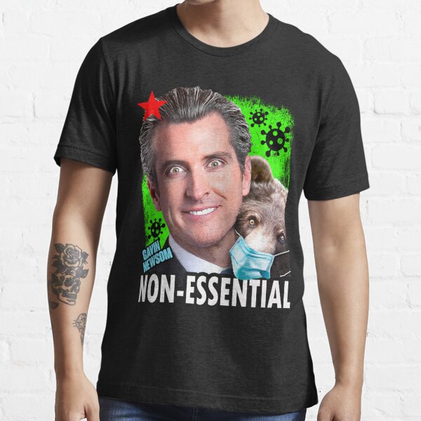 "NonEssential Gavin Newsom" Tshirt for Sale by AmericanVenom