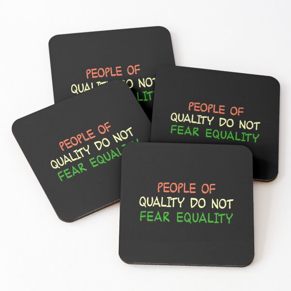 Item preview, People Of Quality Do Not Fear Equality Funny Quote Novelty Mom Gift designed and sold by majidkacm.