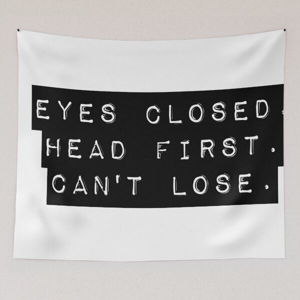Item preview, Eyes Closed Head First Cant Lose designed and sold by money33fuller.