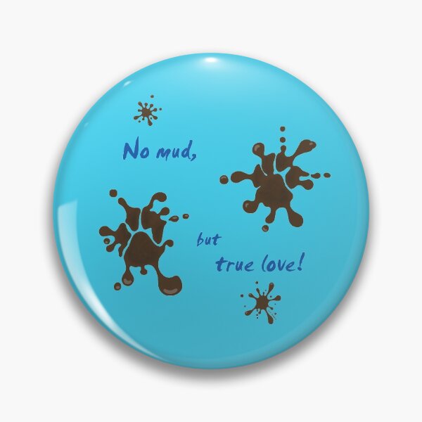 Item preview, No mud, but true love! designed and sold by LivHana.