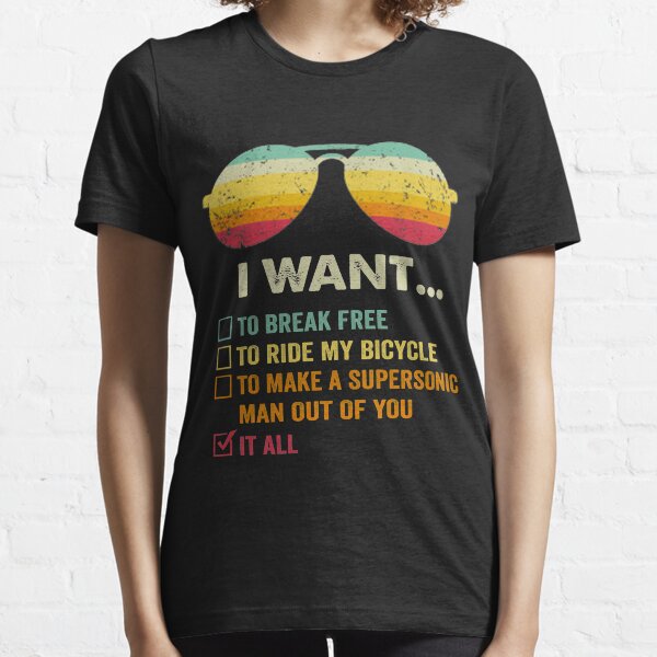 I Want To Break Free To Ride My Bicycle Essential T-Shirt