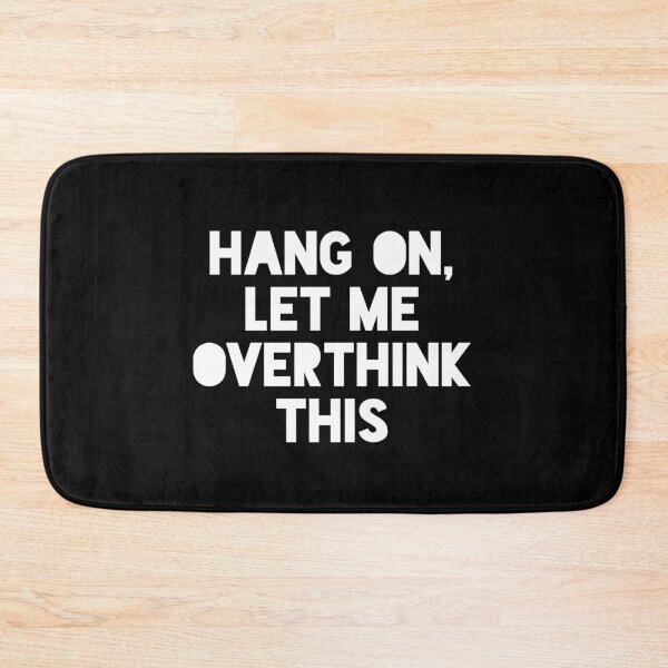 Item preview, Hang on! Let me overthink this designed and sold by ApparelFactory.