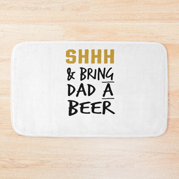 Item preview, shh and bring dad a beer , funny dad ,gifts for dad, best dad ever shirt, fathers day gift designed and sold by Noussairox.