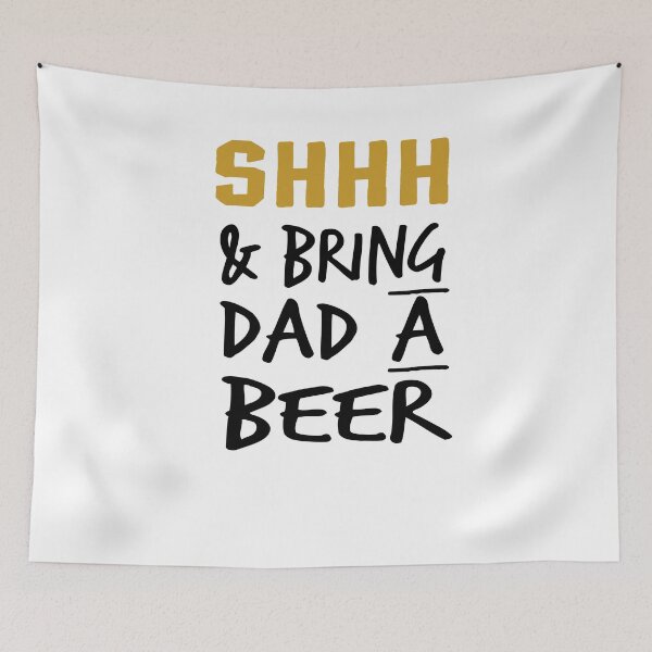 Item preview, shh and bring dad a beer , funny dad ,gifts for dad, best dad ever shirt, fathers day gift designed and sold by Noussairox.