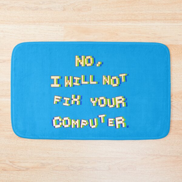 Item preview, No,  I will not  fix your  computer.  designed and sold by mensijazavcevic.
