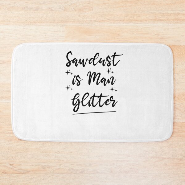 Item preview, Sawdust is Man Glitter ,Carpenter Gift, Woodworker Gift designed and sold by Noussairox.