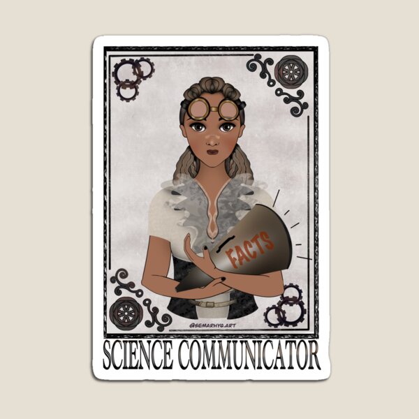 Science Communicator (STEAMpunk Art) Magnet