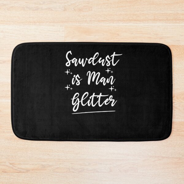 Item preview, Sawdust is Man Glitter ,Carpenter Gift, Woodworker Gift designed and sold by Noussairox.