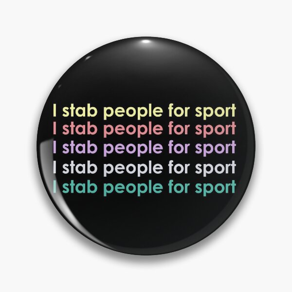 Item preview, I stab people for sport designed and sold by emcin.