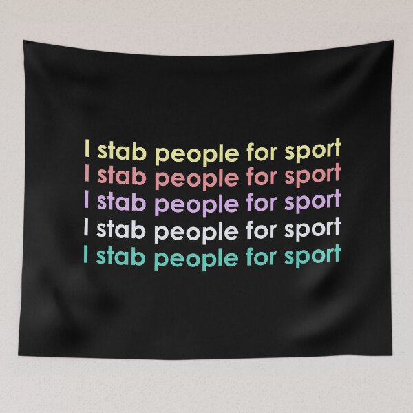 Item preview, I stab people for sport designed and sold by emcin.