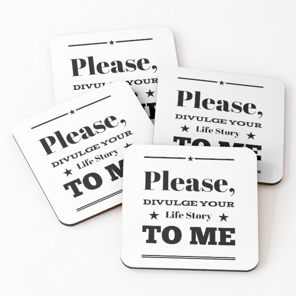 Item preview, Please Divulge Your Life Story To Me designed and sold by OfferHeat.