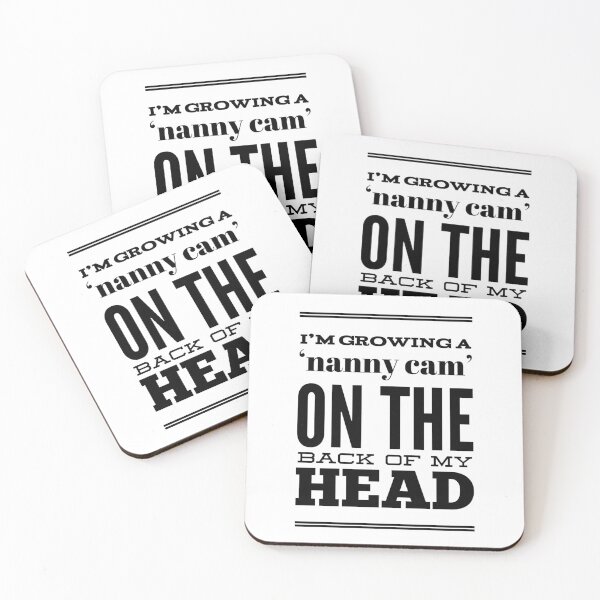 Item preview, I'm Growing A 'Nanny Cam' On The Back Of My Head designed and sold by OfferHeat.