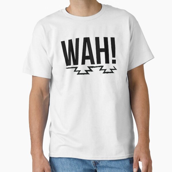 Wah!! Classic T-Shirt