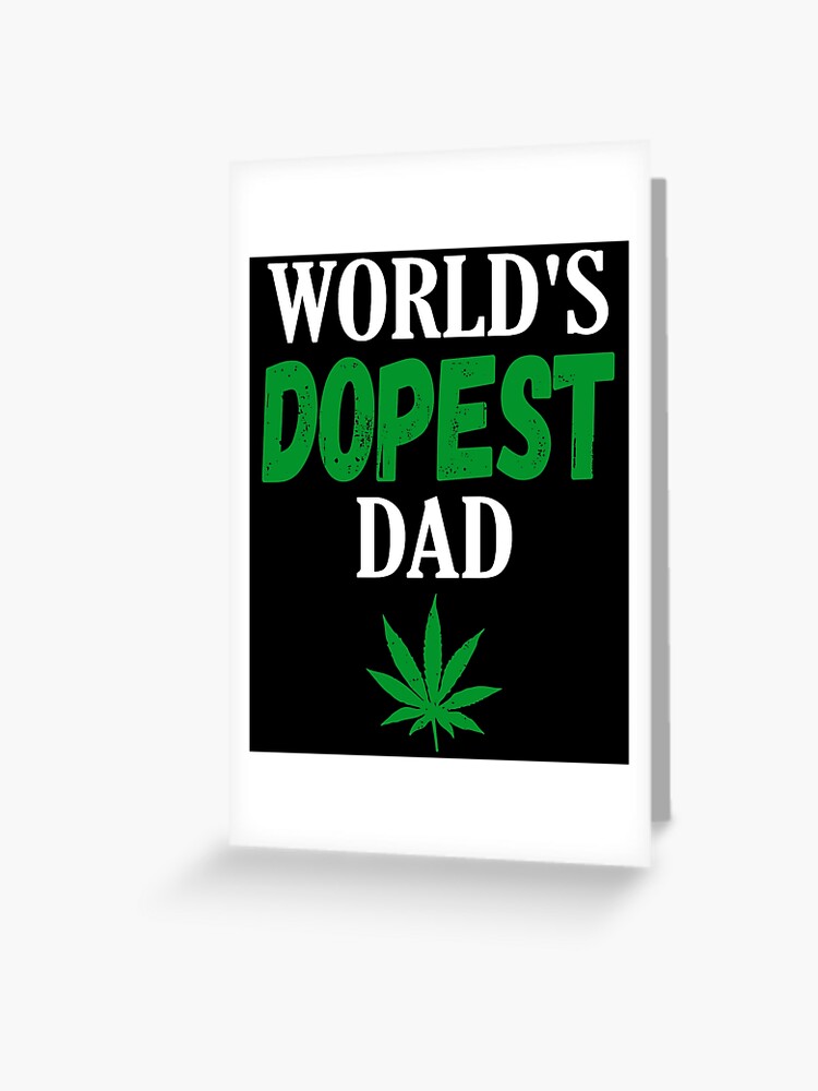  Worlds Dopest Dad Weed Marijuana Bong Weed Mens