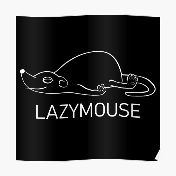 Lazy Mouse Poster