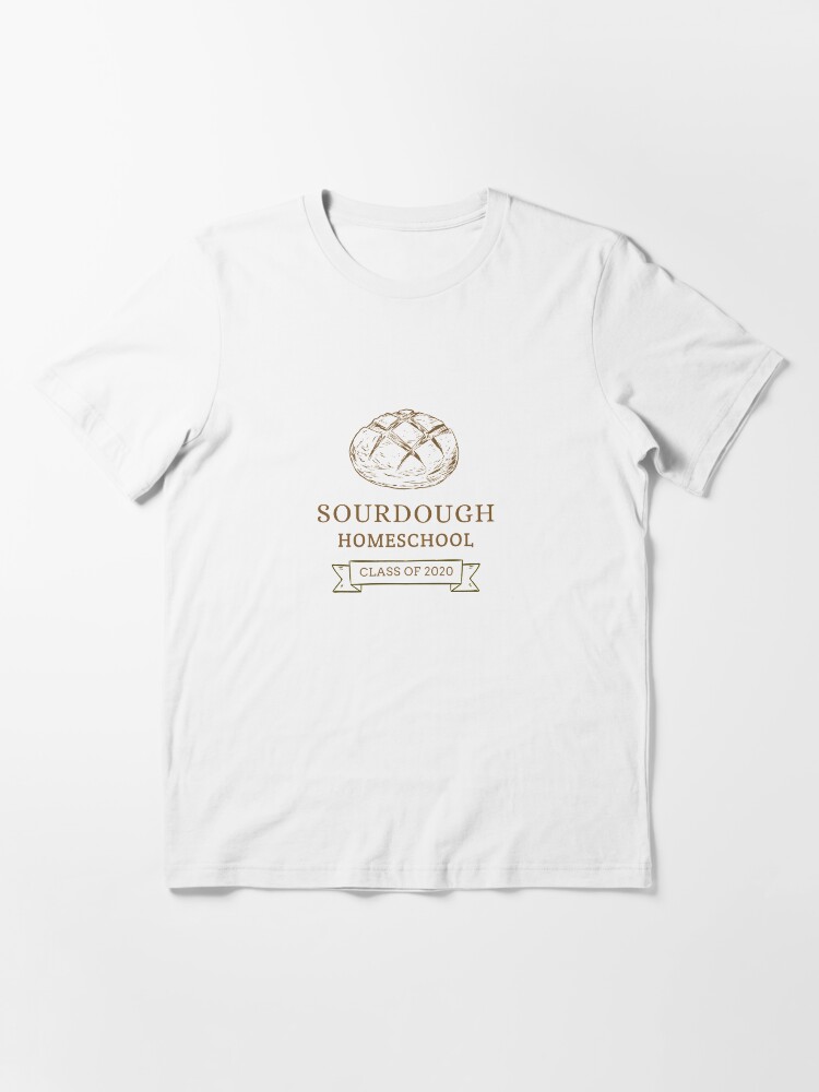 “Sourdough Homeschool (darker image)” T-shirt for Sale by itswithaness