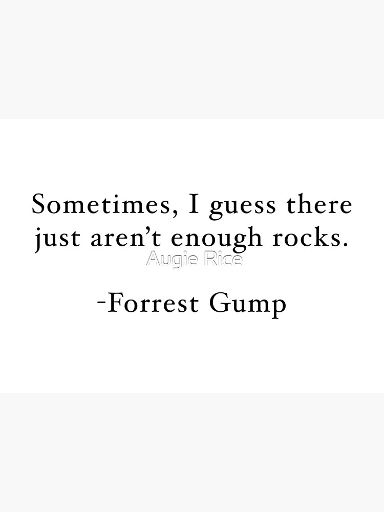Aren T Enough Rocks Forrest Gump Quote Greeting Card By Augierice Redbubble