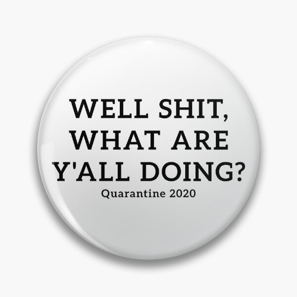 Item preview, Well Shit What Are Y'all Doing, Leslie Jordan Quotes, Quarantine 2020 designed and sold by ambaart.