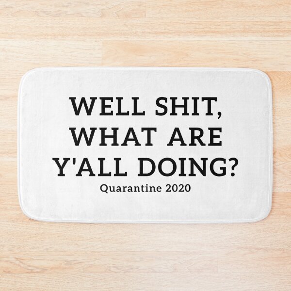 Item preview, Well Shit What Are Y'all Doing, Leslie Jordan Quotes, Quarantine 2020 designed and sold by ambaart.