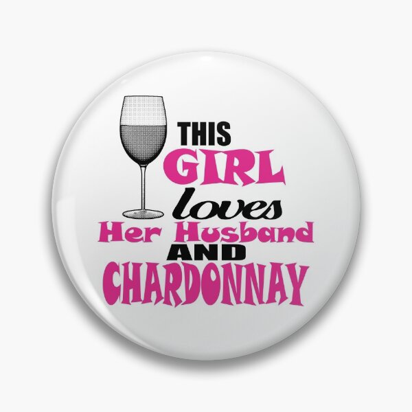 Item preview, This Girl Loves Her Husband And Chardonnay! designed and sold by flipper42.