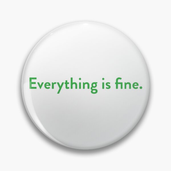 Item preview, Everything is fine. designed and sold by spicypup.